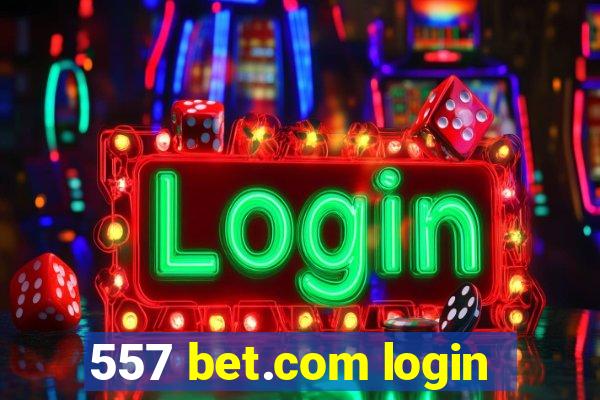 557 bet.com login